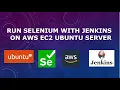 Setup Run Selenium Tests with Jenkins on AWS EC2 Ubuntu Server