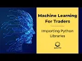 Machine Learning For Traders Importing Python Libraries