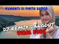 Download Lagu DJ DANGDUT REMIX KUNANTI DI PINTU SURGA || DJ DANGDUT FULL BASS
