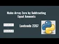 Leetcode 2357 Make Array Zero by Subtracting Equal Amounts