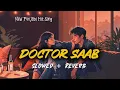 Doctor Saab (Slowed + Reverb) | New Punjabi Hit Song | Innocent Lofi Edit