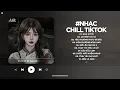 Download Lagu Nhạc Chill 2025 - BXH Nhạc Chill TikTok Triệu View Hay Nhất Hiện Nay - Nhạc Lofi Chill Buồn TikTok