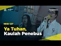 NKB 127 | Ya Tuhan Kaulah Penebus