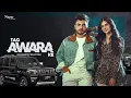 Download Lagu Tag Awara Ke Official Video Amanraj Gill, Shivani Yadav, Shiva Choudhary  New Haryanvi Song 2024