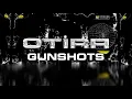 Download Lagu Otira - Gunshots