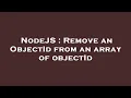 NodeJS Remove an ObjectId from an array of objectId
