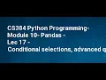 CS384 Python Programming Module 10 Pandas Lec 17 Conditional selections advanced queries