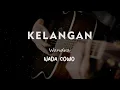 Download Lagu KELANGAN // WANDRA // KARAOKE GITAR AKUSTIK TANPA VOKAL NADA COWO ( MALE )