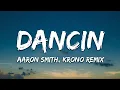 Download Lagu Aaron Smith - Dancin (KRONO Remix) - Lyrics