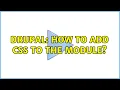 Drupal How to add CSS to the module