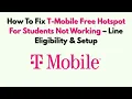 How To Fix T-Mobile Free Hotspot For Students Not Working - Line Eligibility Setup