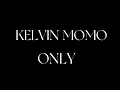 Kelvin Momo prt1 by Dj Corpse