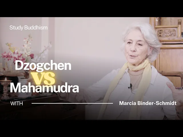 Dzogchen vs Mahamudra: What's the Difference? | Marcia Binder-Schmidt