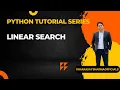 Linear Search using Python Python Tutorial using Hindi