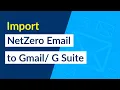 How to import NetZero webmail to Gmail
