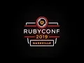 RubyConf - Monday November 18 2019