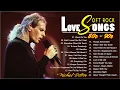 Download Lagu Michael Bolton, Phil Collins, Air Supply, Chicago 🍃 The Most Beautiful Soft Rock Songs Ever