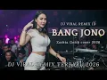 BANG JONO – ZASKIA GOTIK REMIX JEDAG JEDUG FULL BASS 🔥 DJ TIKTOK TERBARU 2026 FULL SONG VIRAL