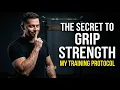 The Secret to Grip Strength My Training Protocol