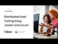 Distributed Load Testing Using Jmeter and Locust MediaAgility s Tech Talk Tuesdays Week 22