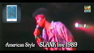 Download SLANK - AMERICAN STYLE (Live 1989) MP3