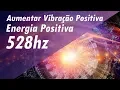 Download Lagu 528 Hz FREQUÊNCIA DOS MILAGRES AUMENTAR VIBRAÇÃO POSITIVA AUMENTAR ENERGIA POSITIVA - BOAS VIBES!