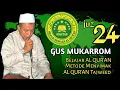 Download Lagu Gus Mukarrom 24 || Listen and learn to read Al Quran Tajweed