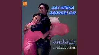 aaj kehna zaroori hai from 