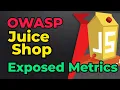 Juice Shop Exposed Metrics Penetration Testing Tutorial Cyber Security Tutorial HOW TO HACK