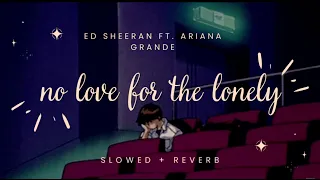 Download // ed sheeran ft. ariana grande - no love for the lonely (slowed + reverb) // [LINK IN DESCRIPTION] MP3