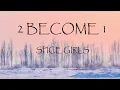 2 Become 1 - Spice Girls (Lyrics)