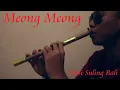 Download Lagu Meong Meong Versi Suling Bali | Flute Cover