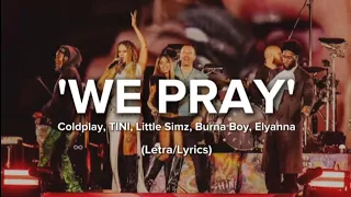 WE PRAY Extended Coldplay TINI Little Simz Burna Boy Elyanna LETRA Sub Español 