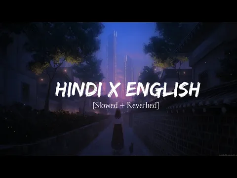 Download MP3 English Hindi Mix Lofi Songs 2022 Top Hit Lofi Songs Mashup 2022