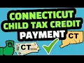 2022 CHILD TAX CREDIT CONNECTICUT CHILD TAX CREDIT 750 SENDING WHEN