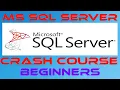 Microsoft SQL Server Tutorial Beginners SQL Server Installation SQL Server Training Crash Course