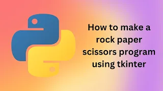 how to make a rock paper scissors program using tkinter