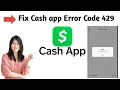 How to Fix Cash App Error Code 429