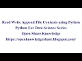Read Write Append File Contents using Python Python for Data Science Tutorial OpenKnowledgeShare