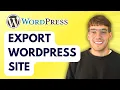 How to Export Wordpress Site 2026 Full Guide