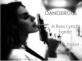 Dangerous A Ross Lynch Fanfic - Trailer