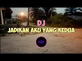 Download Lagu DJ  TIKTOK VIRAL JADIKAN AKU YANG KEDUA REMIX FULL BASS 2020