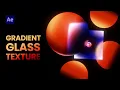 Gradient Glass Texture Level Up Your Animation Styles After Effects Tutorial Motion Circles