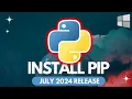 How to Install PIP for Python 3 12 4 on Windows July 2024