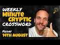 Weekly MinuteCryptic Crossword Friday 14th August