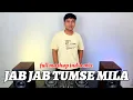 DJ LOKAL - JAB JAB TUMSE MILA Remix 