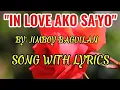 Lagu IN LOVE AKO SA'YO BY: JIMBOY BAGUILAN....SONG WITH LYRICS!!!