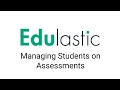 Managing Students on Assessments