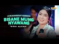 Lagu BISANE MUNG NYAWANG - OCHI ALVIRA (LIVE DANGDUT VERSION)