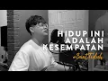 #SaatTeduh - Hidup Ini Adalah Kesempatan (Yeshua Abraham)
